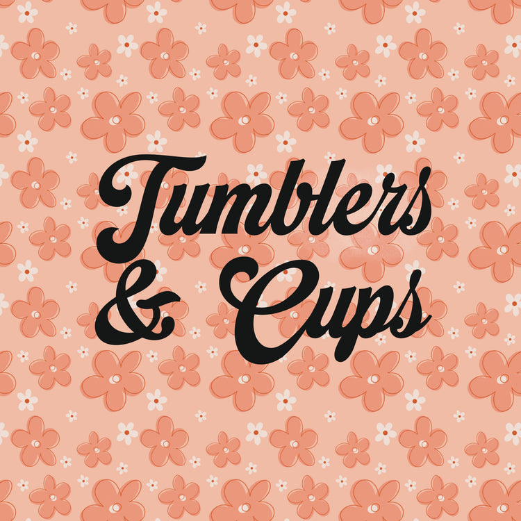 Tumblers & Cups